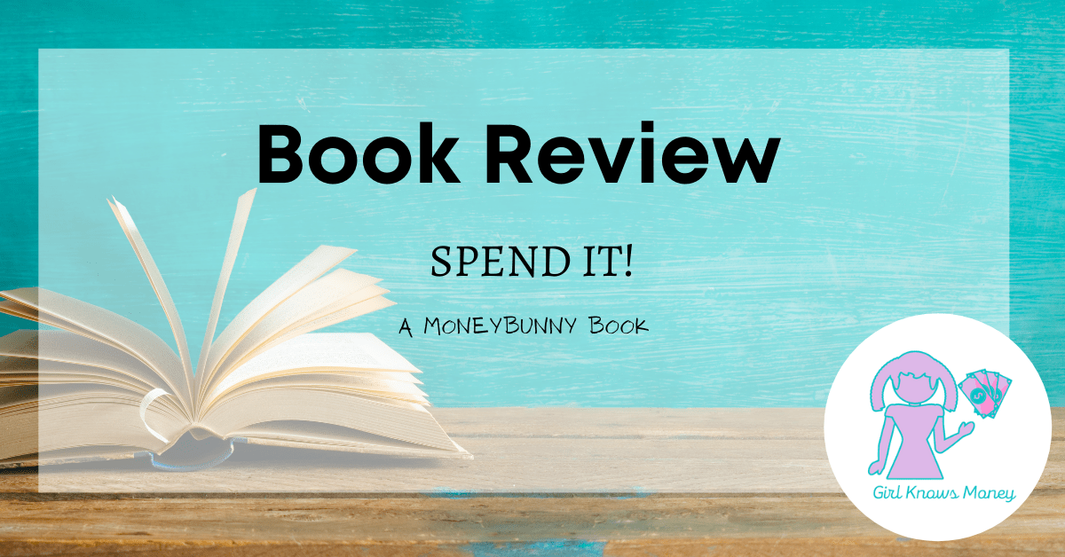 Book Review – Spend It! A Moneybunny&nbsp;Book
